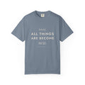 All Things Are Become New Tee