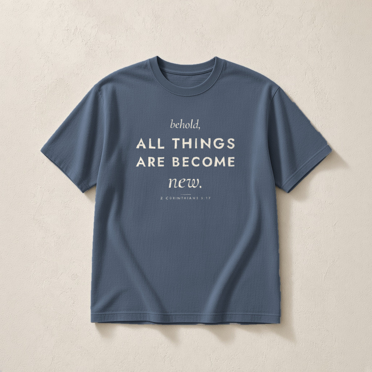 All Things Are Become New Tee in Denim